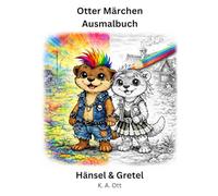 Otter Märchen: Hänsel & Gretel - Das Ausmalbuch