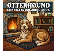 Otterhound Coloring Book: 61 Cute & Cozy Otterhound Coloring Pages for Kids and Adults | Indoor, Garden, Beach & Park Adventures | Bold and Easy Designs for Relaxation and Stress Relief
