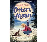 Otters' Moon: from the bestselling author of Snow Foal - the perfect christmas gift for readers of 8+