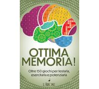 Ottima memoria! Oltre 150 giochi per testarla, esercitarla e potenziarla (Genius)