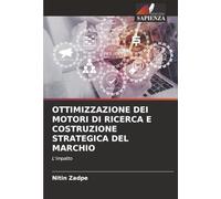 OTTIMIZZAZIONE DEI MOTORI DI RICERCA E COSTRUZIONE STRATEGICA DEL MARCHIO: L'impatto