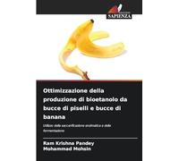 Ottimizzazione della produzione di bioetanolo da bucce di piselli e bucce di banana: Utilizzo della saccarificazione enzimatica e della fermentazione