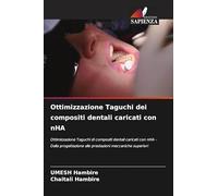Ottimizzazione Taguchi dei compositi dentali caricati con nHA: Ottimizzazione Taguchi di compositi dentali caricati con nHA - Dalla progettazione alle prestazioni meccaniche superiori