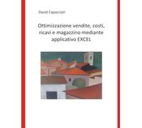 Ottimizzazione vendite, costi, ricavi e magazzino mediante applicativo EXCEL (Statistica sperimentale applicata)