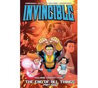 Ottley, Ryan – Invincible Vol. 25: The End of All Things Parte 2 – INVINCIBLE TP – Image Comics