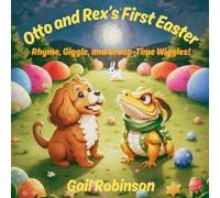 Otto and Rex,s First Easter: Rhyme, Giggle and Group-time Wiggle