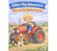 Otto and the Big Red Tractor (Otto’s Big Adventures)