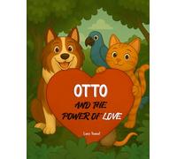 OTTO AND THE POWER OF LOVE: You are special, just the way you are. (Fruit of the Spirit Adventures)