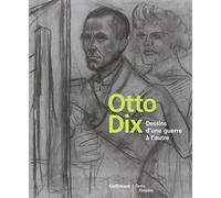 Otto Dix: Dessins d'une guerre à l'autre
