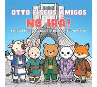 OTTO e seus amigos no Irã!: Lindo livro de colorir de aventura persa para adultos e adolescentes com personagens animais adoráveis explorando a ... antigas e momentos aconchegantes para relaxar