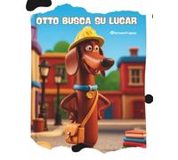 Otto encuentra su lugar: Un cuento sobre la autoestima y el valor de ser uno mismo (Aventuras en Plastilina)