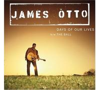 Otto, James - Days of Our Lives / Ball