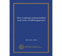 Otto Ludwigs romanstudien und seine erzählungspraxis