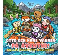 OTTO och hans vänner : På Äventyr!: Gullig Äventyrs Målarbok för Vuxna och Ungdomar - Söta Djur, Sport och Coola Jobb - Tjocka Linjer för Avkoppling (Bold & Easy) (OTTO & Vänner)