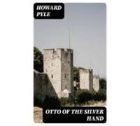 Otto Of The Silver Hand (ebook)