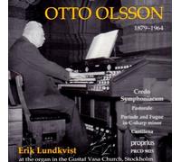 Otto Olsson: Credo Symphoniacum; Pastorale; Prelude and Fugue in C sharp minor; Cantilena by Otto Olsson