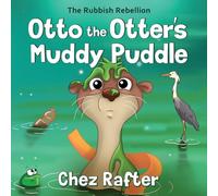Otto the Otter's Muddy Puddle (Rubbish Rebellion)
