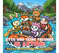 OTTO und seine Freunde : In Aktion!: Süßes Abenteuer Malbuch für Erwachsene & Teenager - Niedliche Tiere entdecken Sport und Berufe - Dicke Linien für ... Stressabbau (Bold & Easy) (OTTO & Freunde)