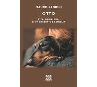 Otto: Vita, opere, guai di un bassotto e famiglia