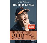 Otto Waalkes Kleinhirn an alle: Die große Ottobiografie - Nach einer (Tapa dura)