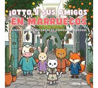 ¡OTTO y sus amigos en Marruecos!: Libro para colorear de aventura marroquí tierno y acogedor para adultos y adolescentes, con adorables animales que ... menta y la magia del desierto para relajarse