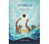 Ottobello: Sogno di una squadra di pallanuoto di provincia