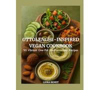 Ottolenghi-Inspired Vegan Cookbook: 50 Vibrant One-Pot Mediterranean Recipes with Tahini, Za’atar & Fresh Herbs