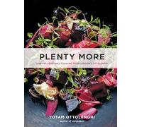 Ottolenghi, Y: Plenty More: Vibrant Vegetable Cooking from London's Ottolenghi