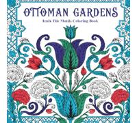 Ottoman Gardens Iznik Tile Motifs Coloring Book: 40 Symmetrical Turkish Motifs with Carnations, Tulips, and Ottoman Vine Scrolls for Adult Coloring