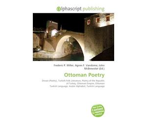 Ottoman Poetry: Diwan (Poetry), Turkish Folk Literature, Poetry of the Republic of Turkey, Ottoman Empire, Ottoman Turkish Language, Arabic Alphabet, Turkish Language