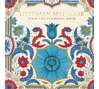 Ottoman Splendor Iznik Tile Coloring Book: 40 Traditional Turkish Floral Patterns from Ottoman Ceramic Tile Art for Adults