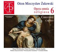 Otton Mieczyslaw Zukowski : Opera Omnia Religiosa, vol. 6. Wroblewska, Pecuszok, Zgodka, Kaczorowski, Kummer, Izbicka.