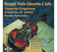 Ottorino Respighi : Concertos et Suite pour violon. Cappelletti, Gruppman, Bamert, Barra.
