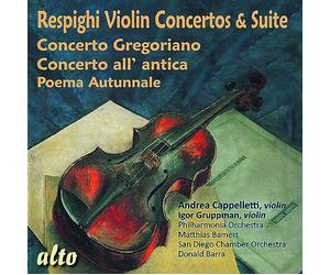 Ottorino Respighi : Concertos et Suite pour violon. Cappelletti, Gruppman, Bamert, Barra.