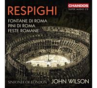 Ottorino Respighi: Fontane di Roma, Pini di Roma, Feste Romane