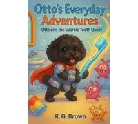 Otto's Everyday Adventures: Otto and the Sparkle Tooth Quest