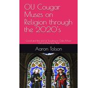 OU Cougar Muses on Religion through the 2020's: Covid and the end of Scouting to Oaks, Moon Visit and the Iran War