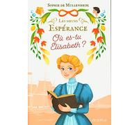 Où es-tu Elisabeth ? (LES SOEURS ESPERANCE, 2)