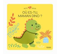 Où es-tu, Maman Dino ? (Petit Doux - Flaps & matières)
