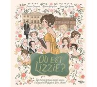 Où est Lizzie ? Où est Mr Darcy ?: Un cherche et trouve dans l'univers d'Orgueil et Préjugé