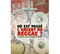 Où est passé l'argent du reggae ?: Le casse à un milliard d'euros