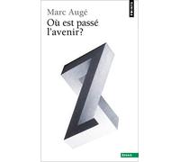 Où est passé l'avenir ? (Points Essais)