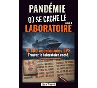 Où se cache le laboratoire: Livre enquête adulte. Le coupable n'est pas un prénom - Retrouvez le laboratoire caché parmi 10 000 coordonnées GPS grâce aux indices (Pandémie)