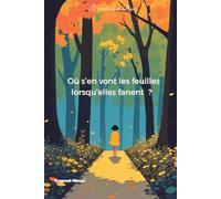 Où s'en vont les feuilles lorsqu'elles fanent ?: Les aventures de Rym