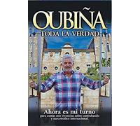 OUBIÑA TODA LA VERDAD: Ahora es mi turno