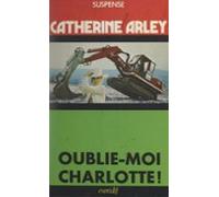 Oublie-moi Charlotte ! (ebook)
