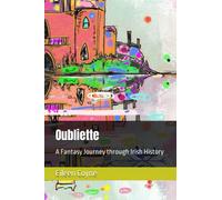 Oubliette: A Fantasy Journey through Irish History
