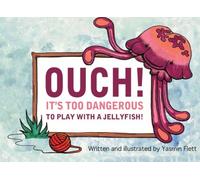 Ouch! It's Too Dangerous to Play With a Jellyfish!