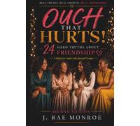 Ouch That Hurts!: 24 Hard Truths About Friendships