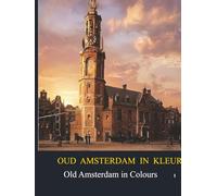 Oud Amsterdam in kleur / Old Amsterdam in Color